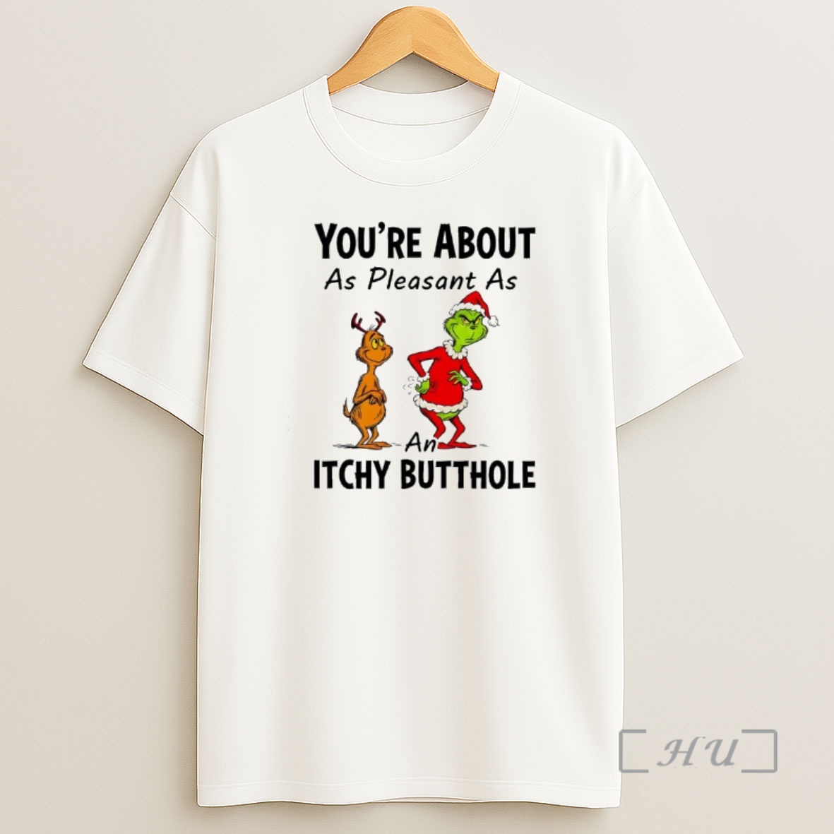 Officials Max Grinch Youre About As Pleasant As An Itchy Butthole Premium Shirt Sweatshirt Tee