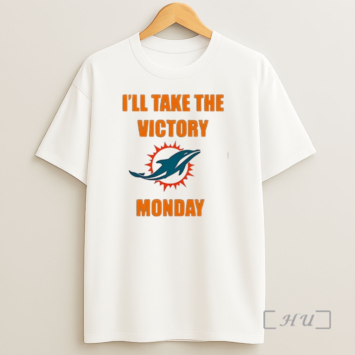 Officials Miami Dolphins Ill Take The Victory Monday Premium Shirt Sweatshirt Tee