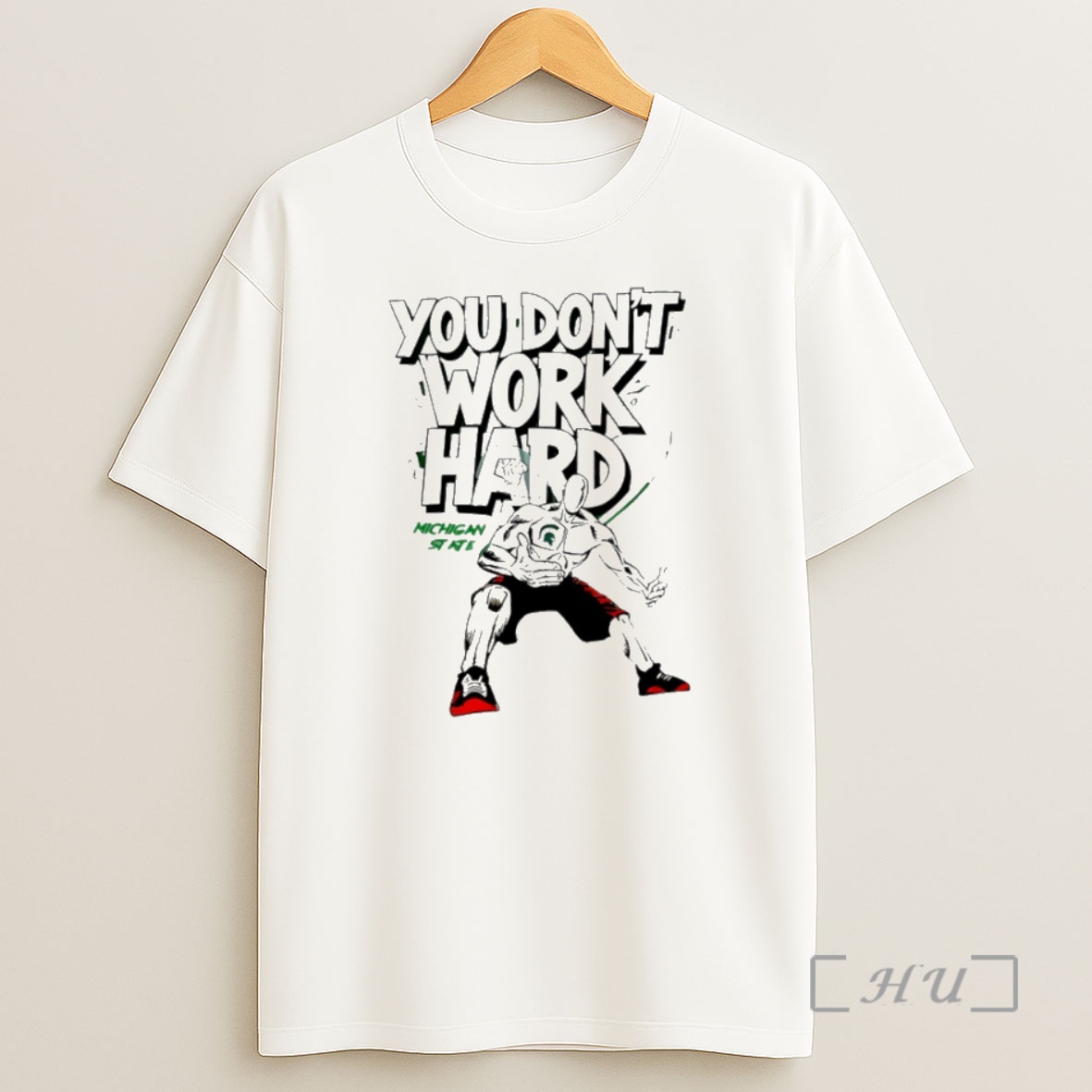 Officials Michigan State Mens Basketball You Dont Work Hard Premium Shirt Sweatshirt Tee