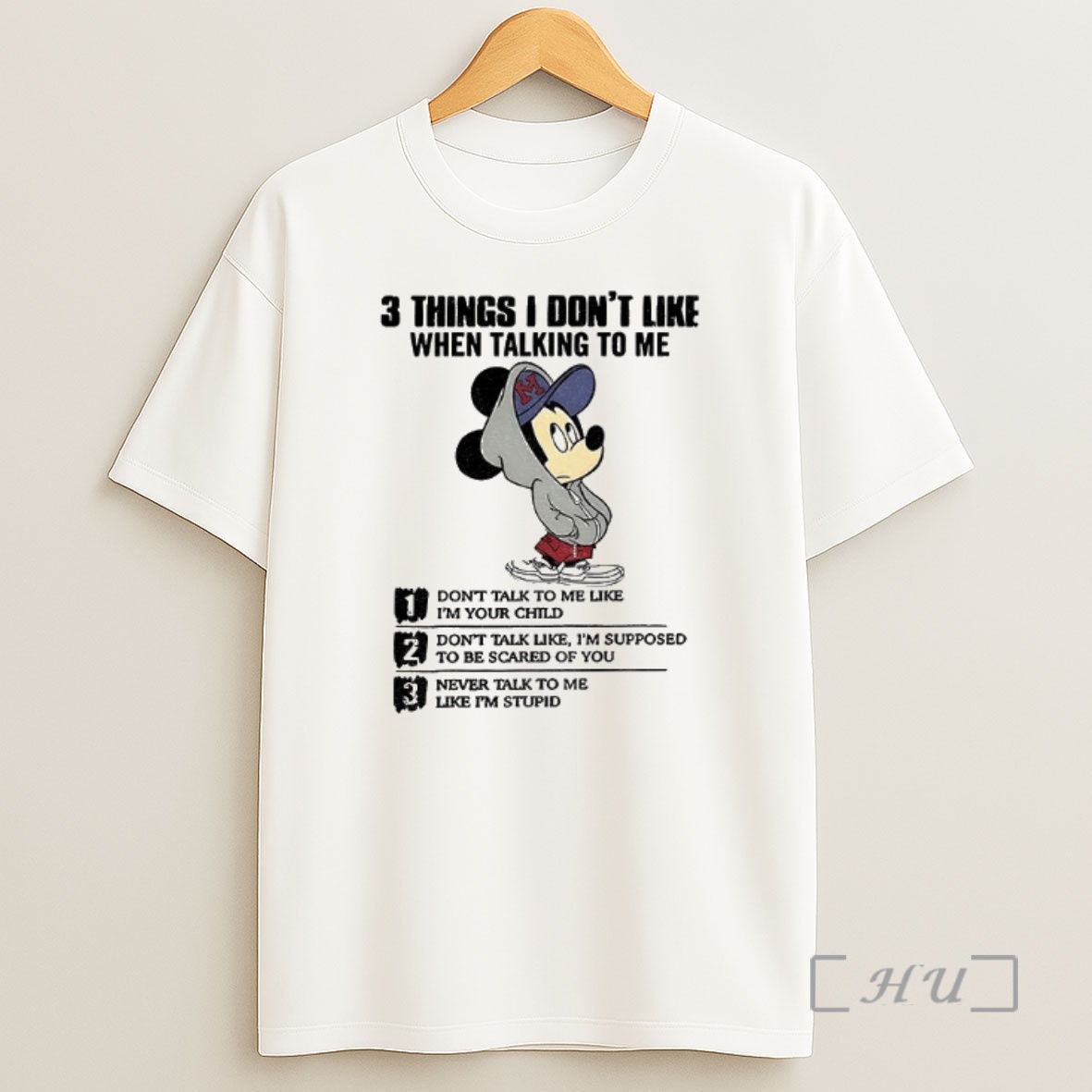 Officials Mickey 3 Things I Dont Like When Talking To Me Dont Talk To Me Like Im Your Child Premium Shirt Sweatshirt Tee