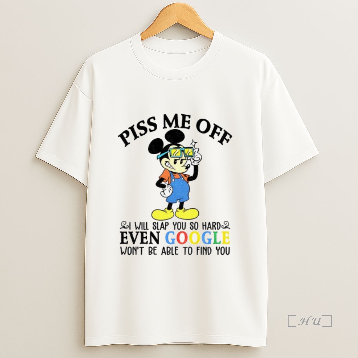 Officials Mickey Piss Me Off I Will Slap You So Hard Even Google Wont Be Able To Find You Premium Shirt Sweatshirt Tee