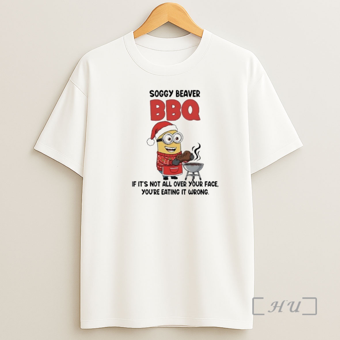 Officials Minion Christmas Soggy Beaver Bbq If Its Not All Over Your Face Youre Eating It Wrong Premium Shirt Sweatshirt Tee
