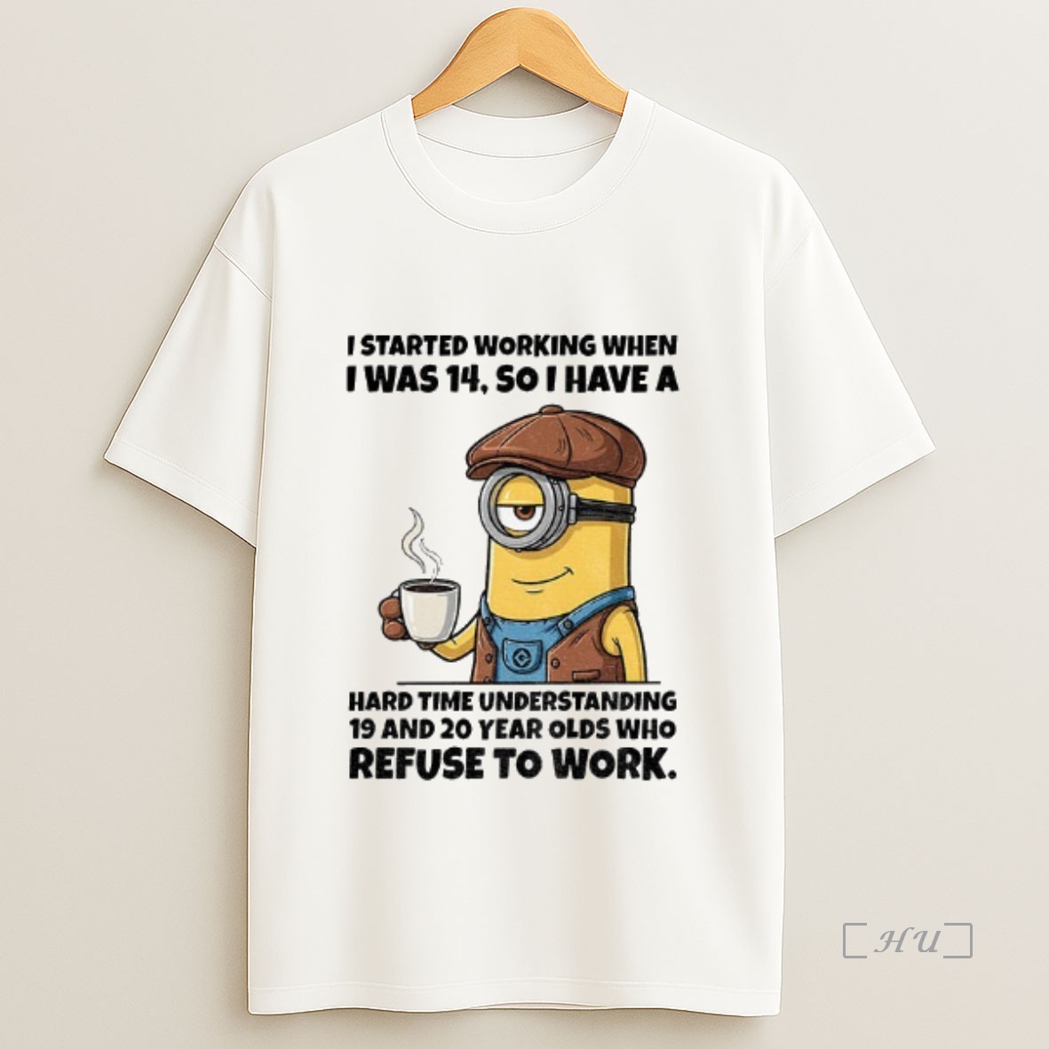 Officials Minion I Started Working When I Was 14 So I Have A Hard Time Understanding 19 And 20 Year Premium Shirt Sweatshirt Tee