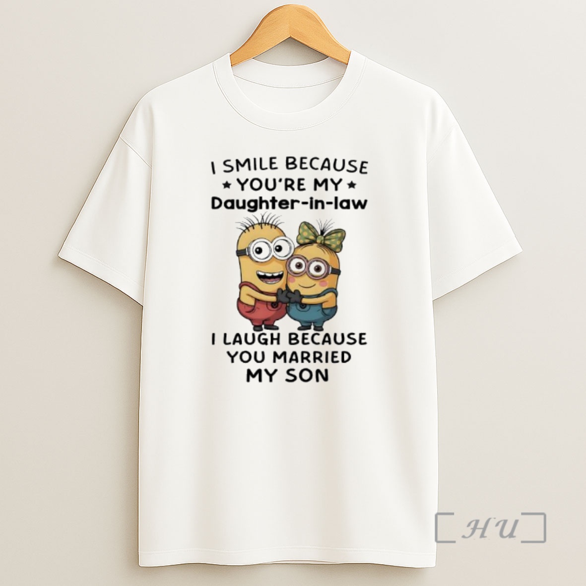 Officials Minion I Smile Because Youre My Daughter In Law I Laugh Because You Married My Son Premium Shirt Sweatshirt Tee