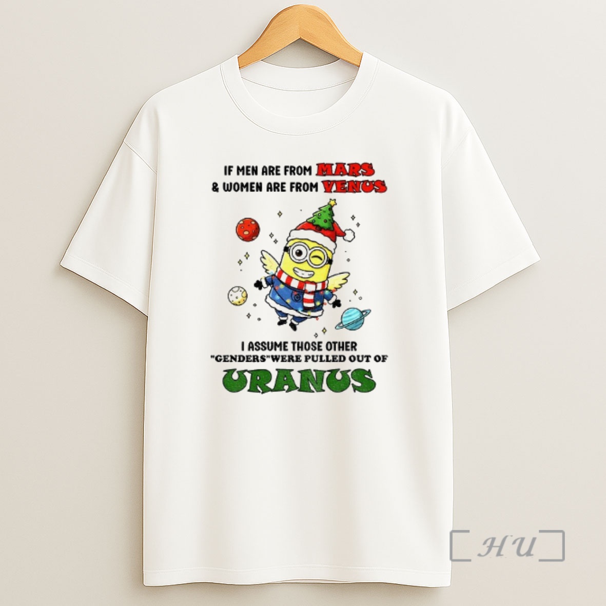 Officials Minion If Men Are From Mars Women Are From Venus I Assume Those Other Genders Were Pulled Out Of Uranus Christmas Premium Shirt Sweatshirt Tee