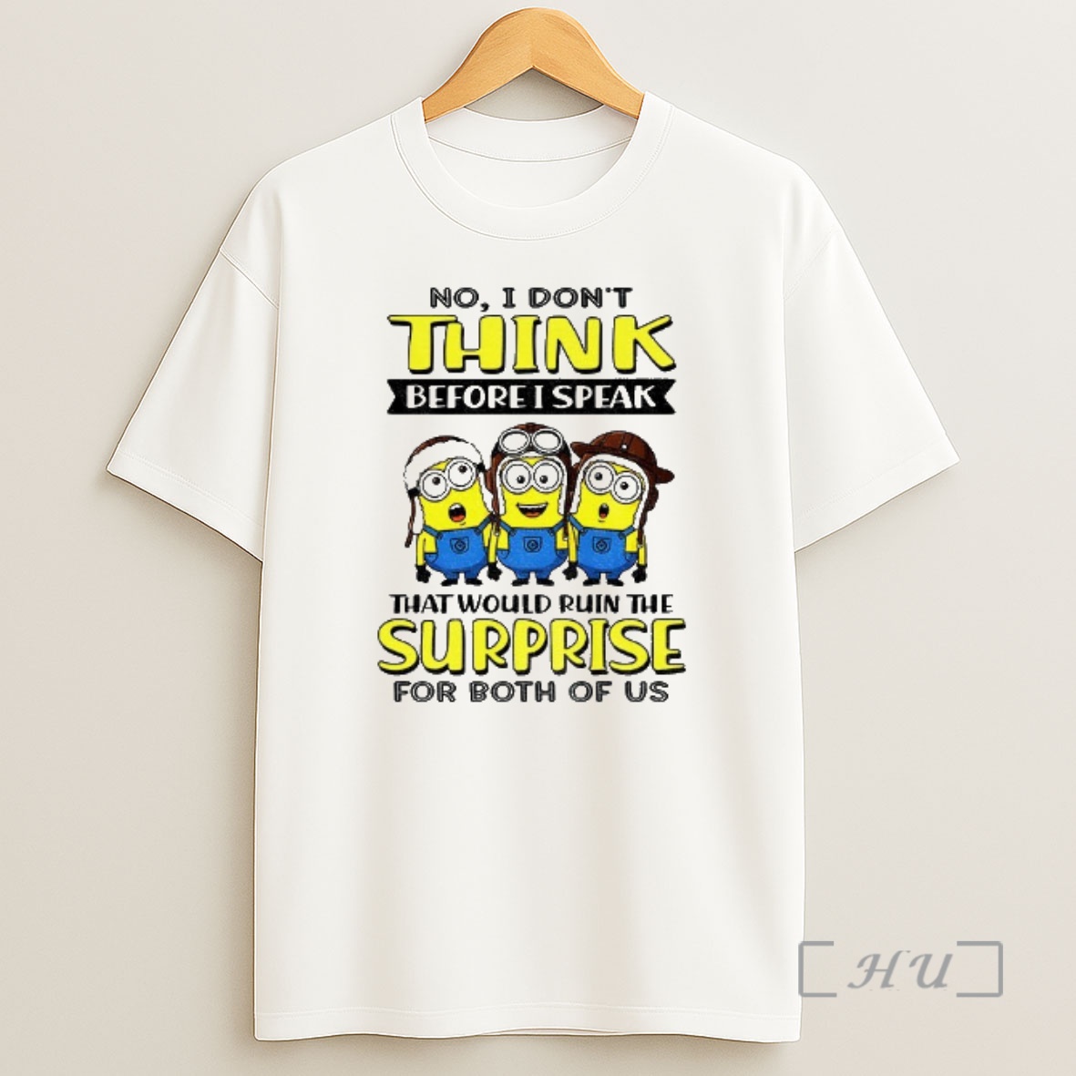 Officials Minion No I Dont Think Before I Speak That Would Ruin The Surprise For Both Of Us Premium Shirt Sweatshirt Tee