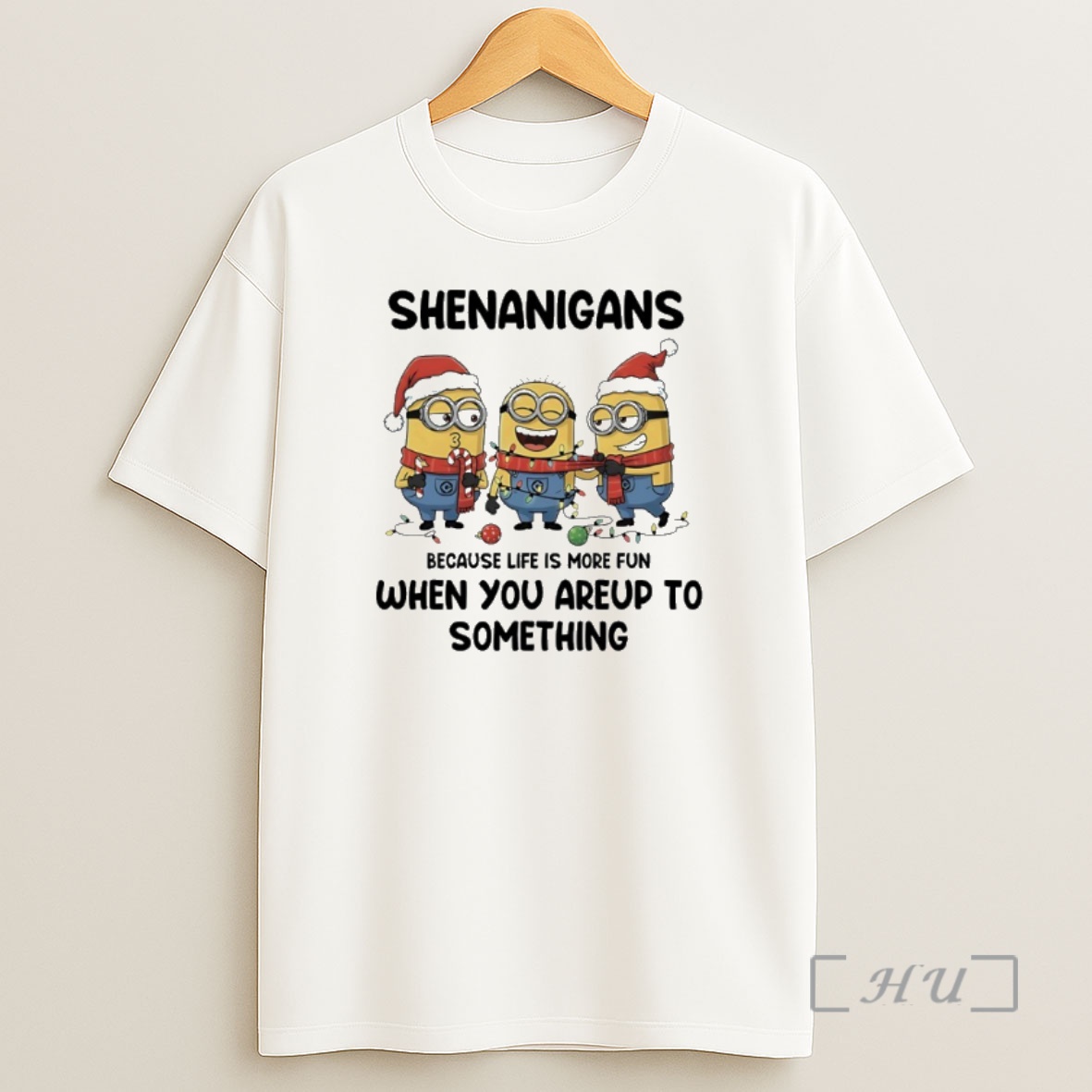 Officials Minions Christmas Shenanigans Because Life Is More Fun When Youre Up To Something Premium Shirt Sweatshirt Tee