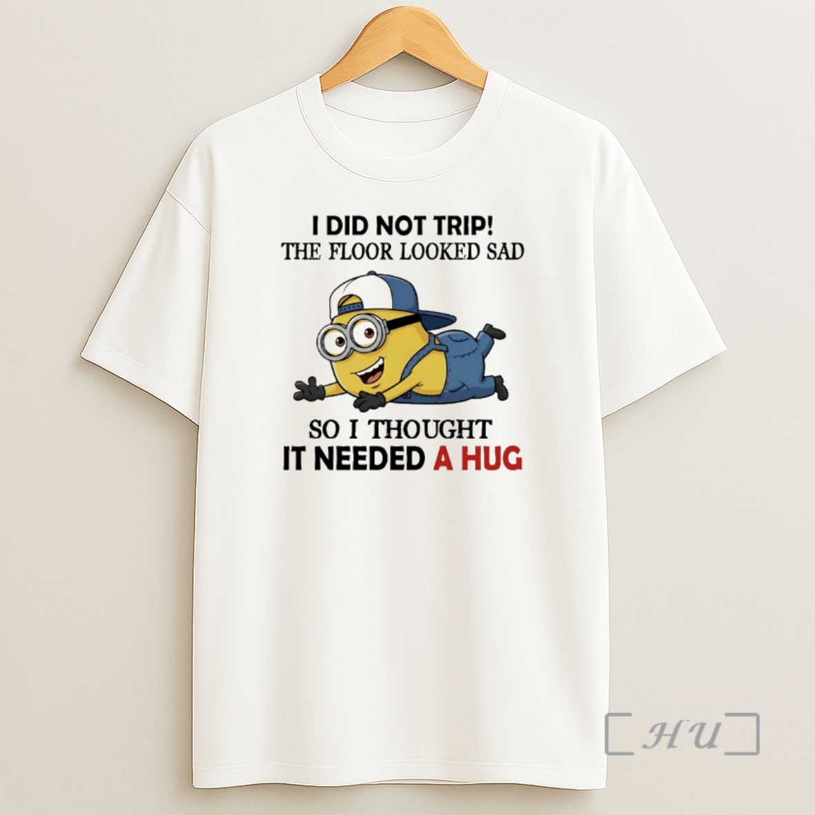 Officials Minions Funny I Did Not Trip The Floor Looked Sad So I Thought It Needed A Hug Premium Shirt Sweatshirt Tee