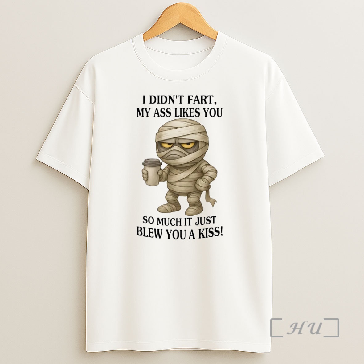 Officials Mummy I Didnt Fart My Ass Likes You It Just Blew You A Kiss Premium Shirt Sweatshirt Tee