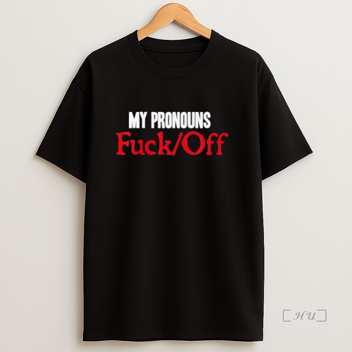 Officials My Pronouns Fuck Off Premium Shirt Sweatshirt Tee