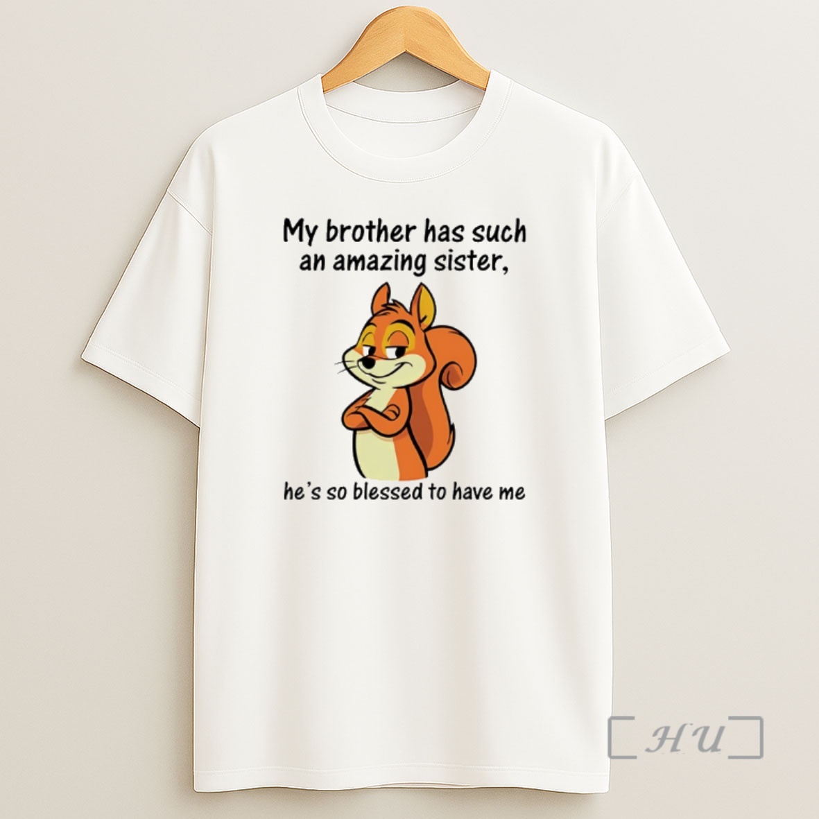 Officials My Brother Has Such An Amazing Sister Hes So Blessed To Have Me Squirrel Premium Shirt Sweatshirt Tee