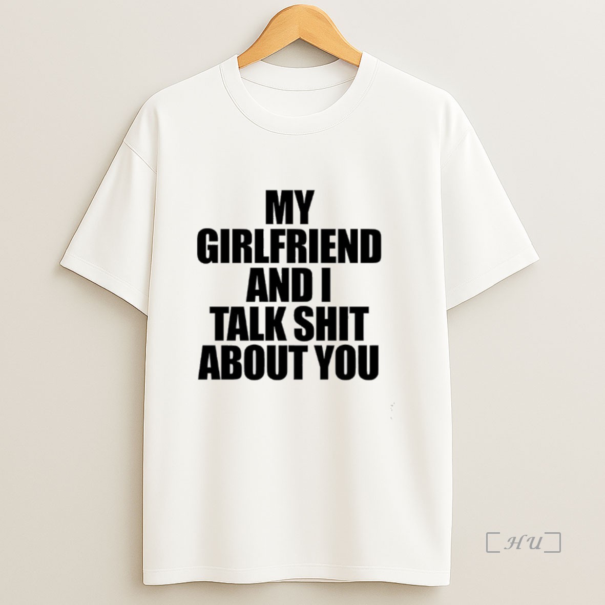 Officials My Girlfriend And I Talk Shit About You Premium Shirt Sweatshirt Tee