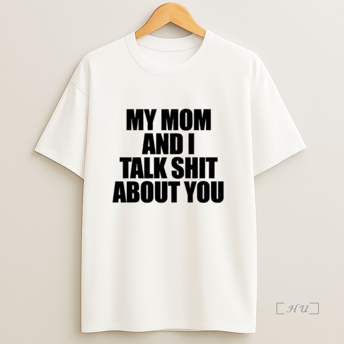 Officials My Mom And I Talk Shit About You Premium Shirt Sweatshirt Tee