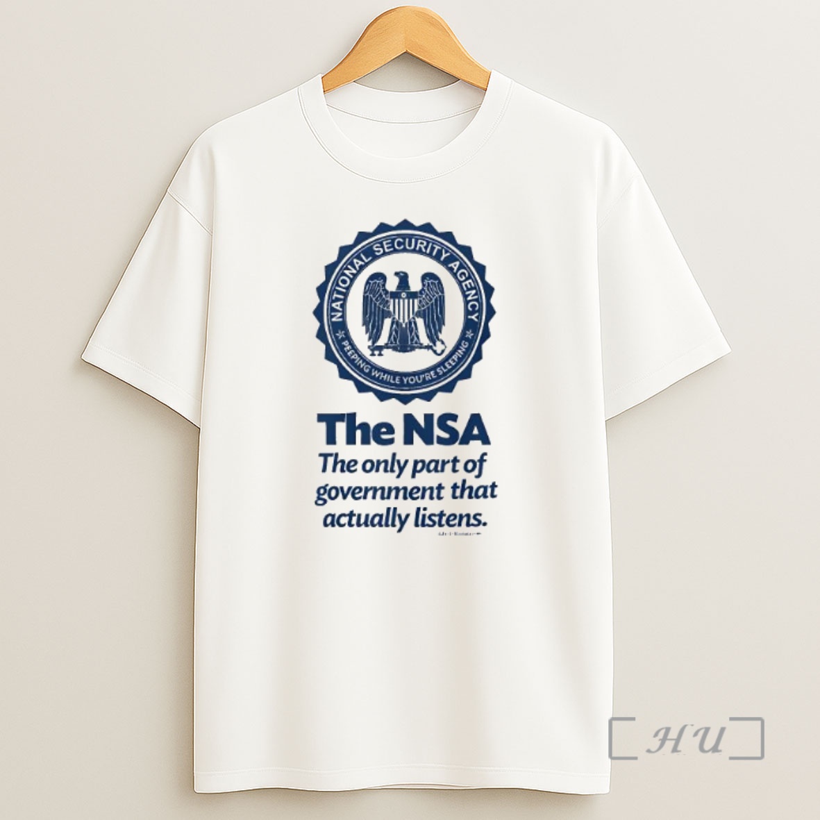 Officials National Security Agency The Nsa The Only Part Of Government That Actually Listens Premium Shirt Sweatshirt Tee