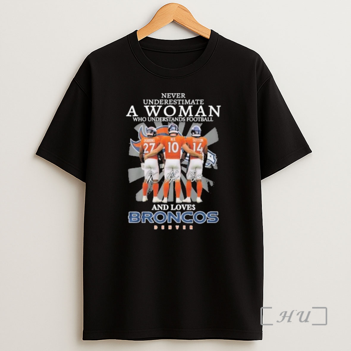 Officials Never Underestimate A Woman Who Understands Football And Loves Denver Broncos Players Premium Shirt Sweatshirt Tee