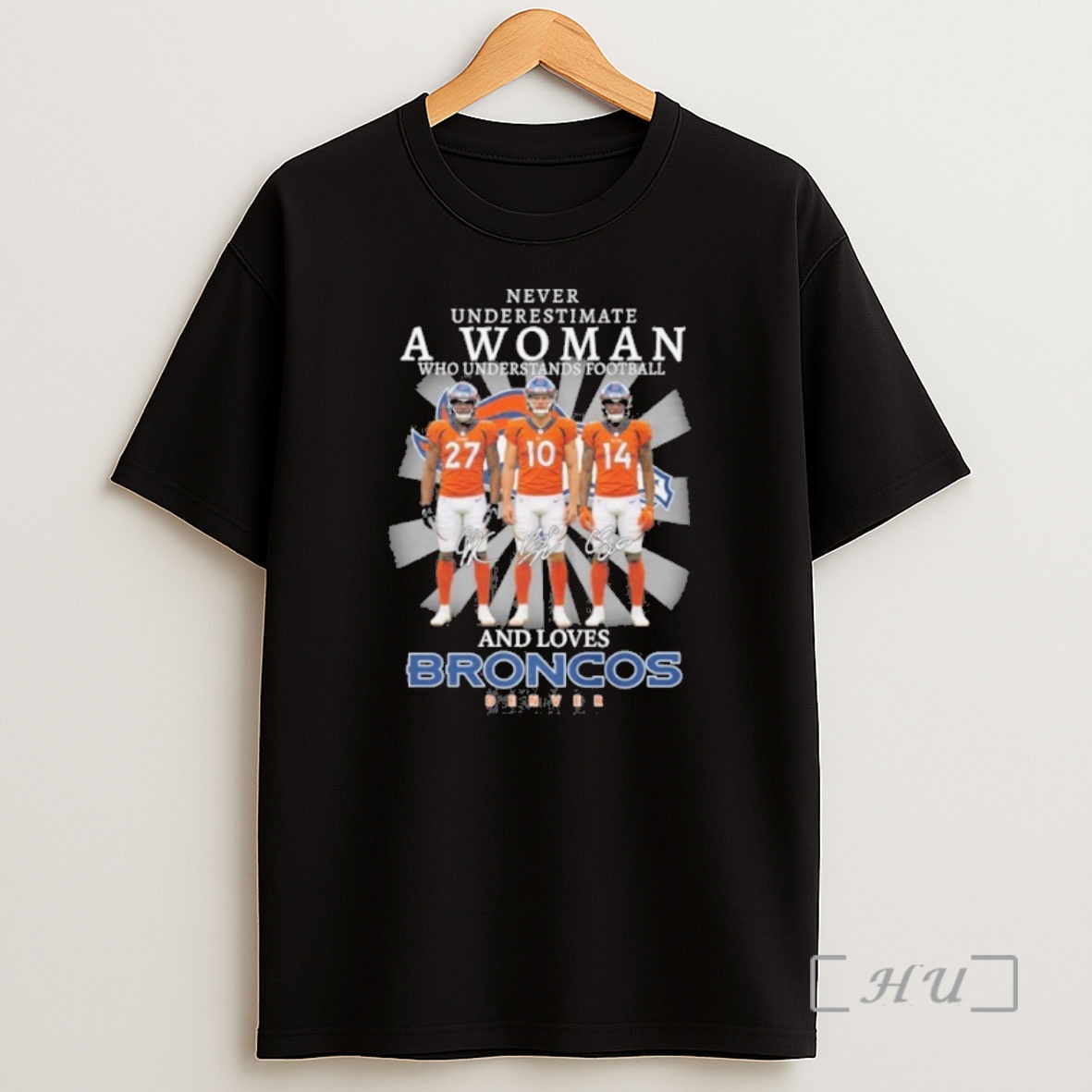 Officials Never Underestimate A Woman Who Understands Football Player Signature And Loves Broncos Denver Premium Shirt Sweatshirt Tee