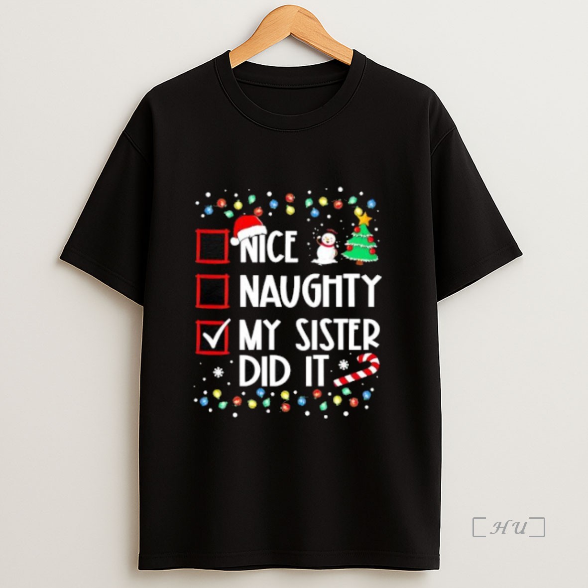 Officials Nice Naughty My Sister Did It Christmas Premium Shirt Sweatshirt Tee