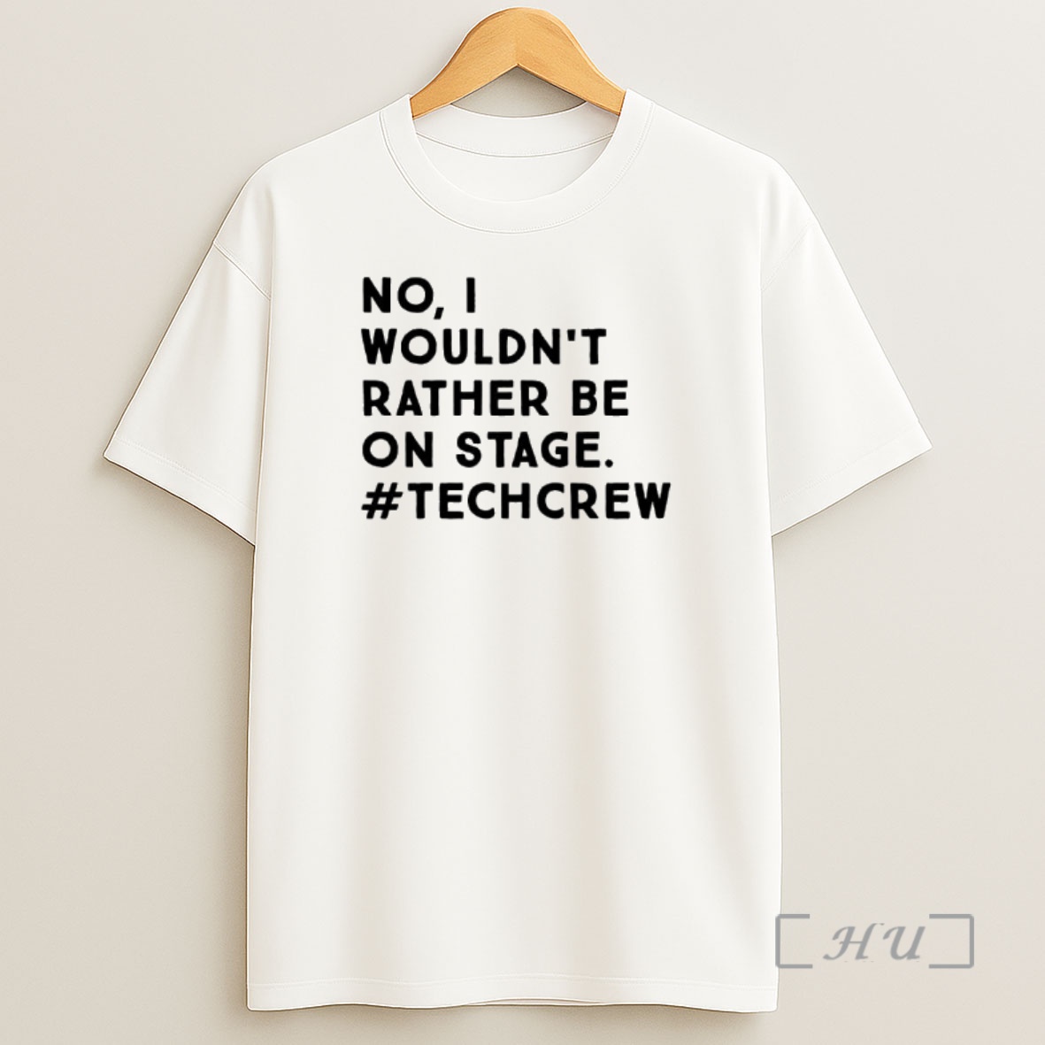 Officials No I Wouldnt Rather Be On Stage Techcrew Premium Shirt Sweatshirt Tee