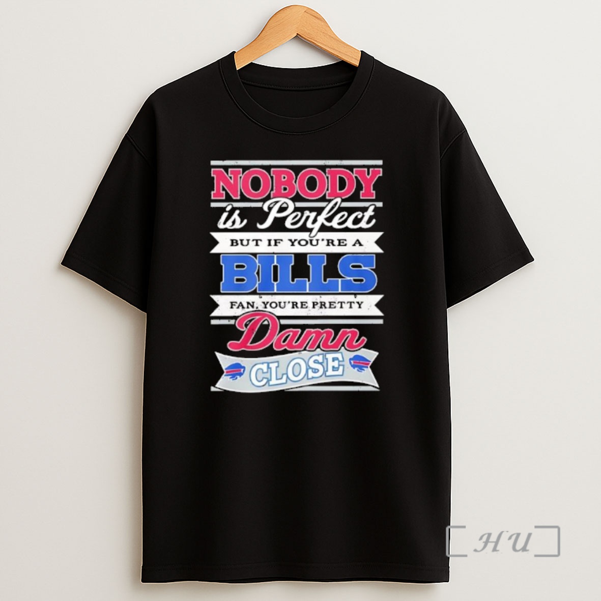 Officials Nobody Is Perfect But If Youre A Bills Fan Youre Pretty Damn Close Premium Shirt Sweatshirt Tee