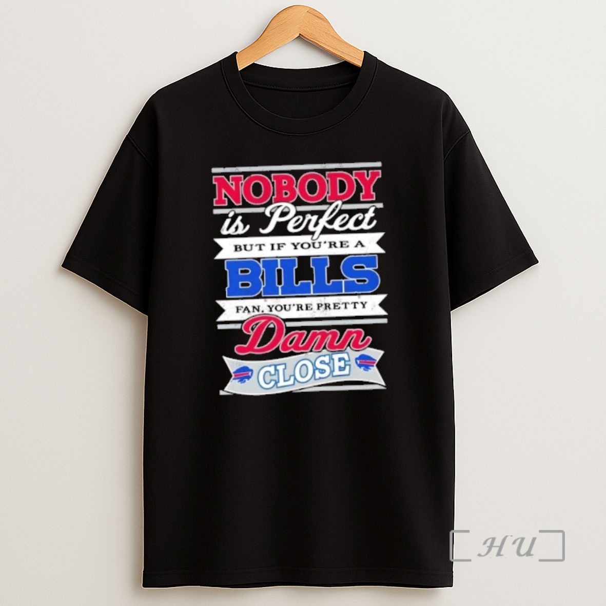 Officials Nobody Is Perfect But If Youre A Buffalo Bills Fan Youre Pretty Damn Close Premium Shirt Sweatshirt Tee