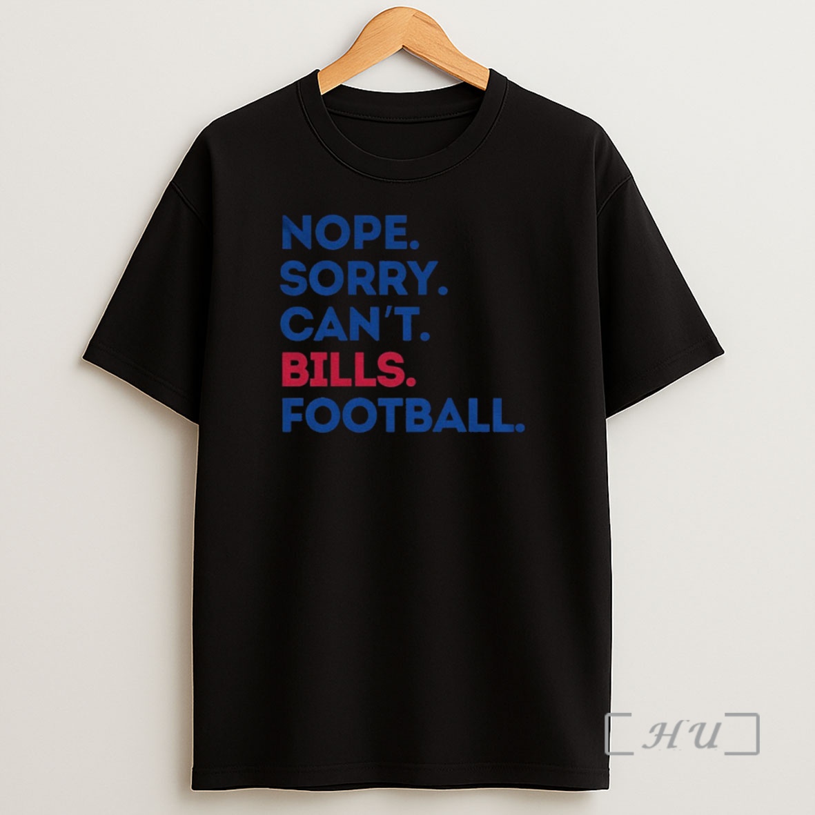 Officials Nope Sorry Cant Bills Football Buffalo Bills Nfl Football 2025 Go Bills Premium Shirt Sweatshirt Tee