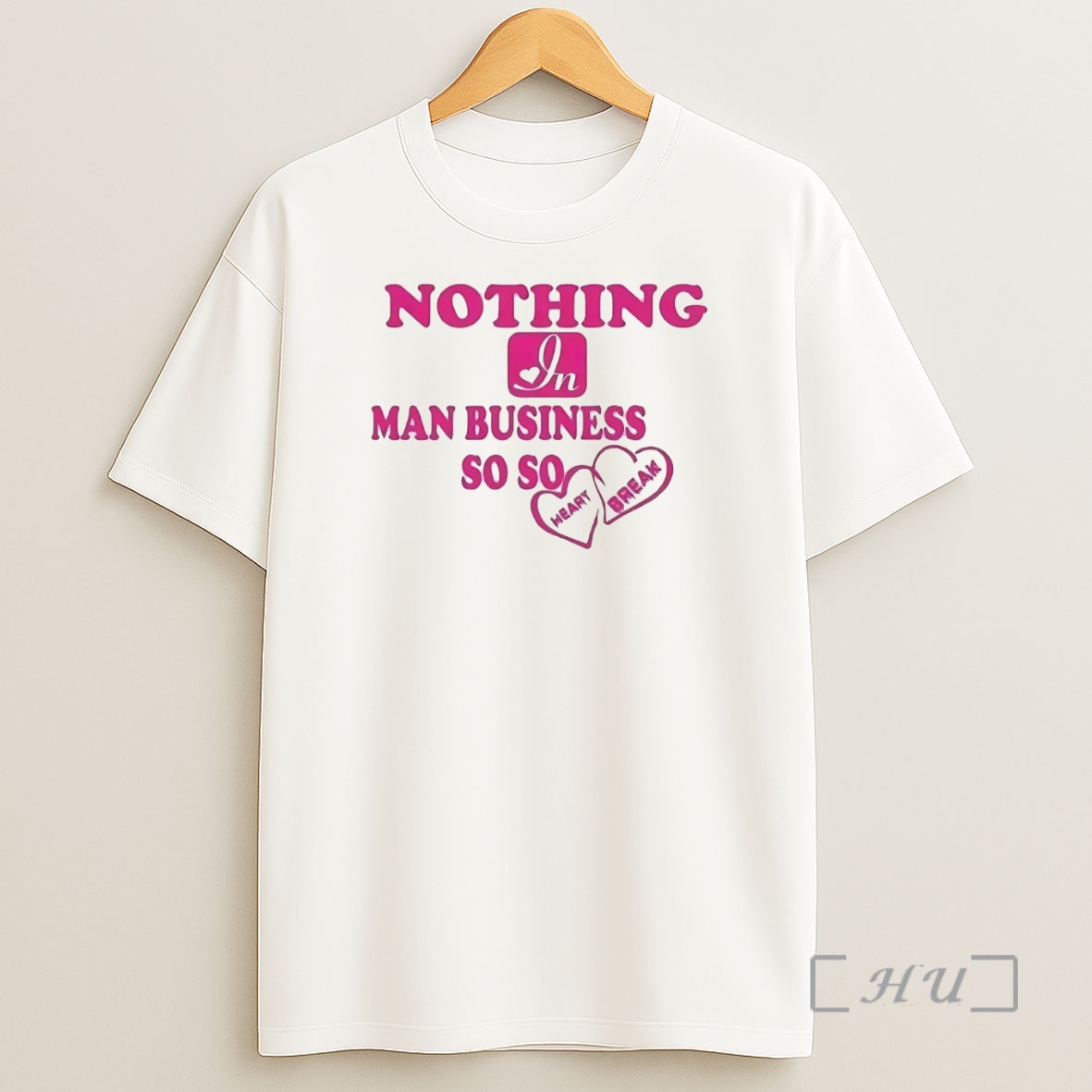 Officials Nothing In Man Business So Heart Break Premium Shirt Sweatshirt Tee