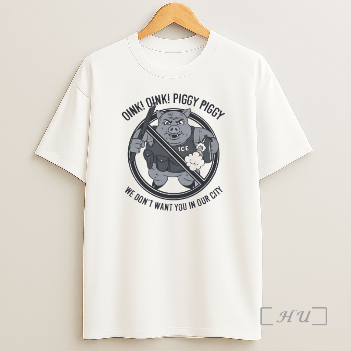 Officials Oink Oink Piggy Piggy We Dont Want You In Our City Premium Shirt Sweatshirt Tee