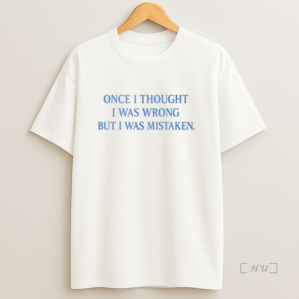 Officials One I Thought I Was Wrong But I Was Mistaken Premium Shirt Sweatshirt Tee