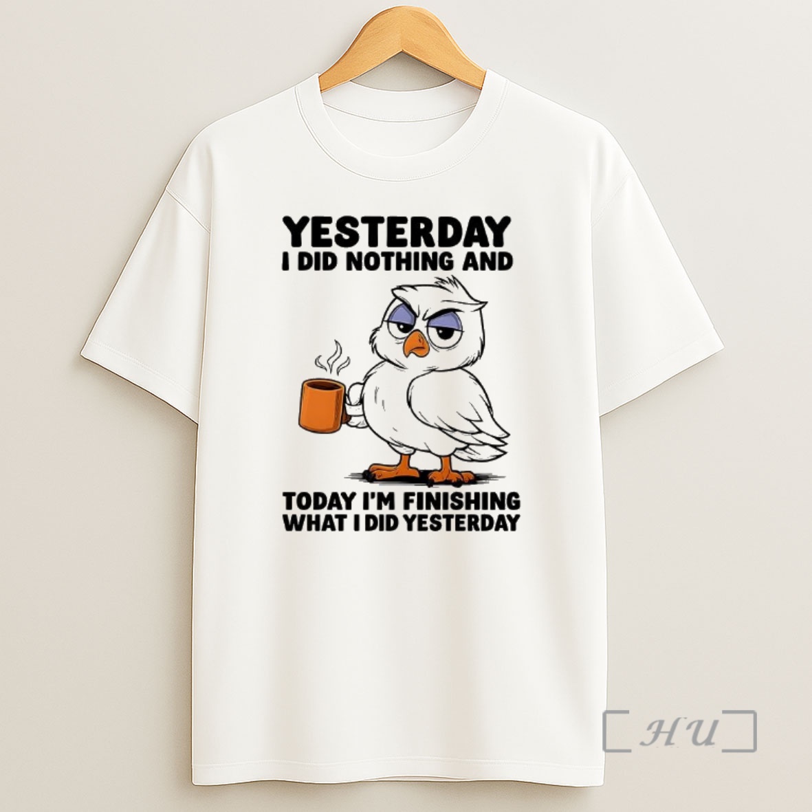 Officials Owl Yesterday I Did Nothing And Today Im Finishing What I Did Yesterday Premium Shirt Sweatshirt Tee