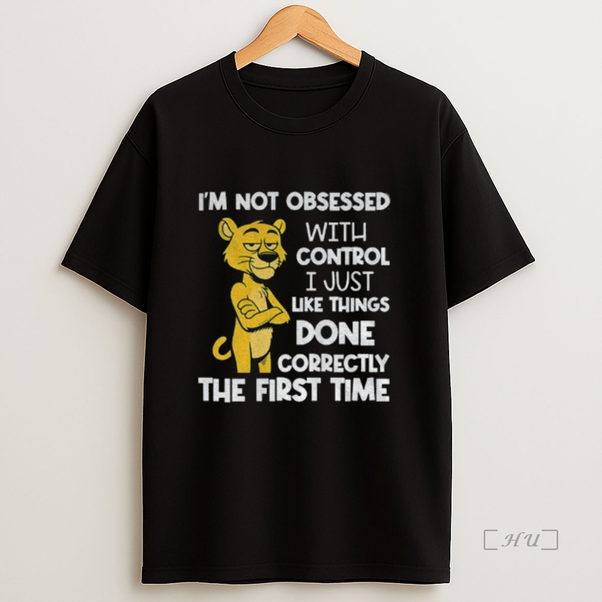 Officials Panther Im Not Obsessed With Control I Just Like Things Done Correctly The First Time Premium Shirt Sweatshirt Tee