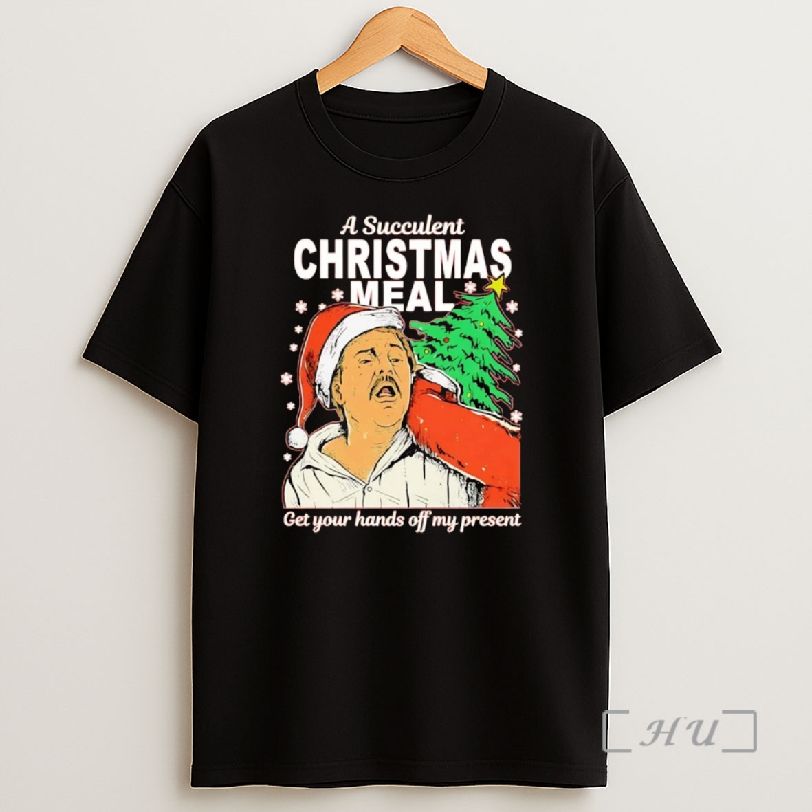 Officials Paul Charles A Succulent Christmas Meal Get Your Hands Off My Present Premium Shirt Sweatshirt Tee