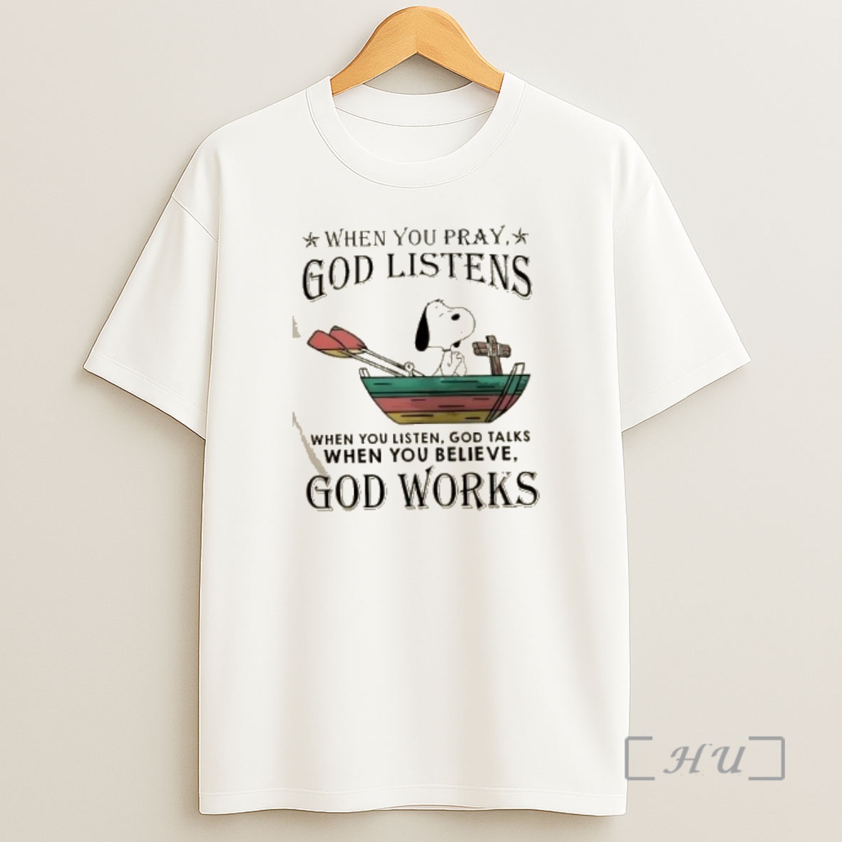 Officials Peanuts Snoopy When You Pray God Listens When You Listen God Talks When You Believe God Works Premium Shirt Sweatshirt Tee