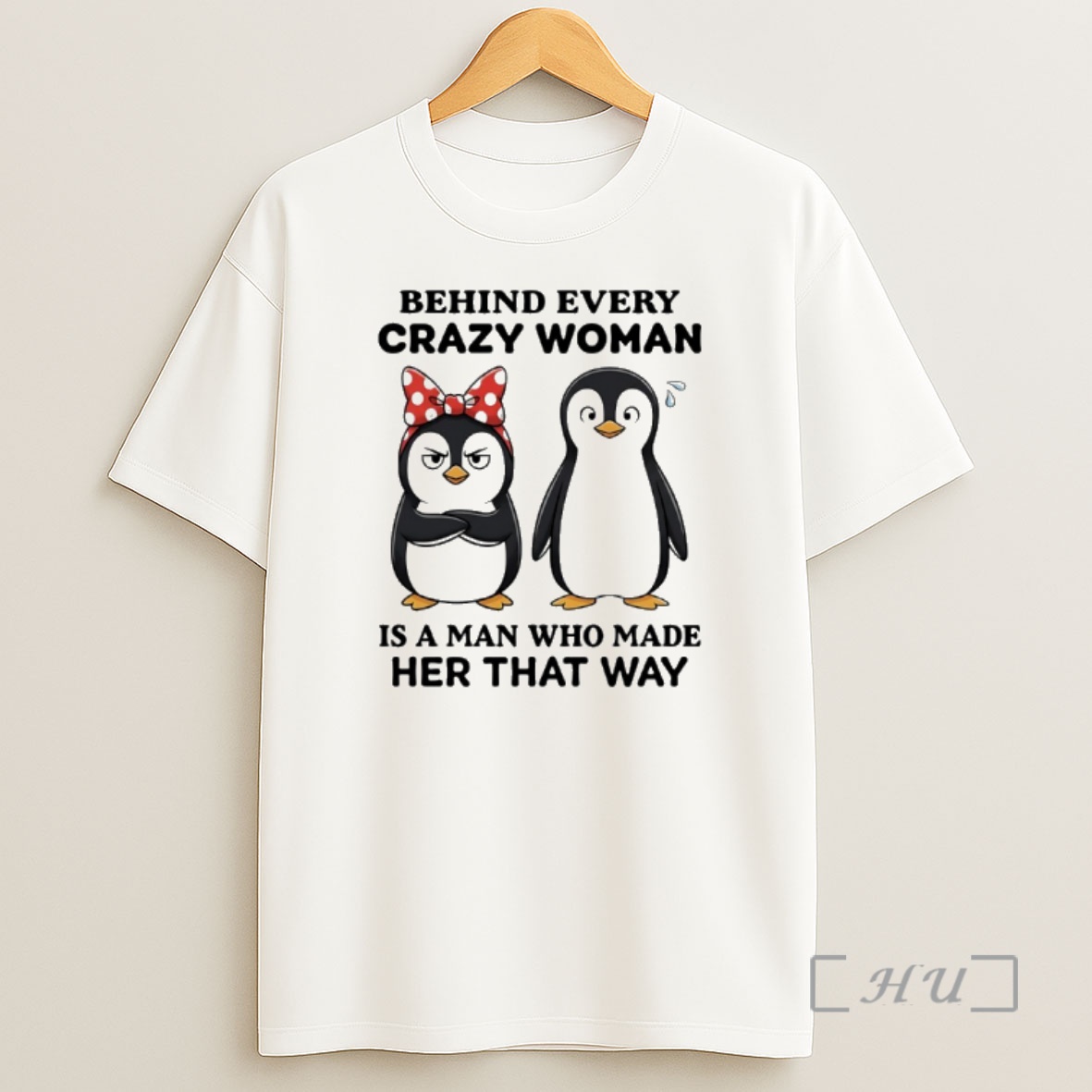 Officials Penguin Christmas Behind Every Crazy Woman Is A Man Who Made Her That Way Premium Shirt Sweatshirt Tee