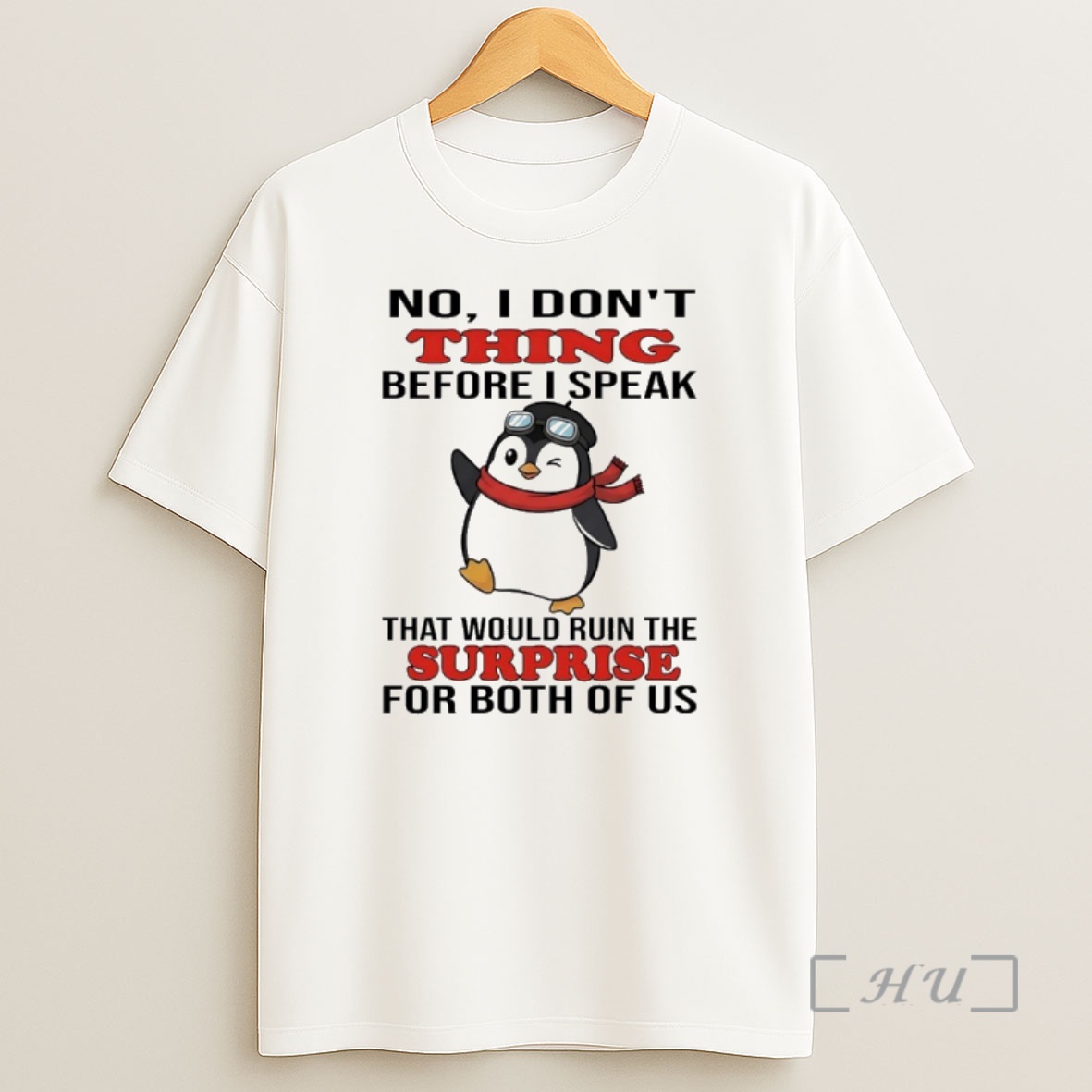 Officials Penguin Christmas No I Dont Thing Before I Speak That Would Ruin The Surprise For Both Of Us Premium Shirt Sweatshirt Tee