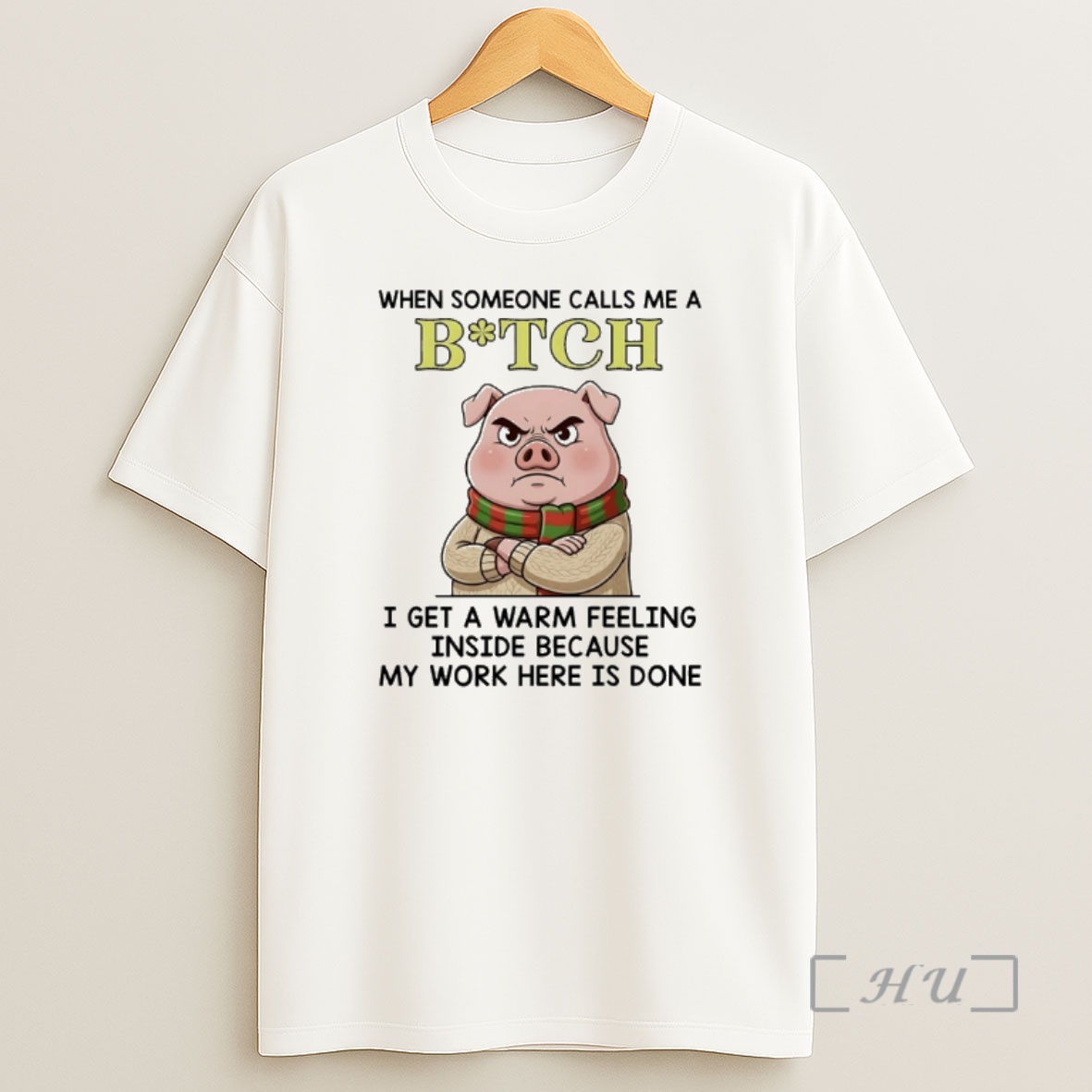 Officials Pig Christmas When Someone Calls Me A Bitch I Get A Warm Feeling Inside Because My Work Here Is Done Premium Shirt Sweatshirt Tee