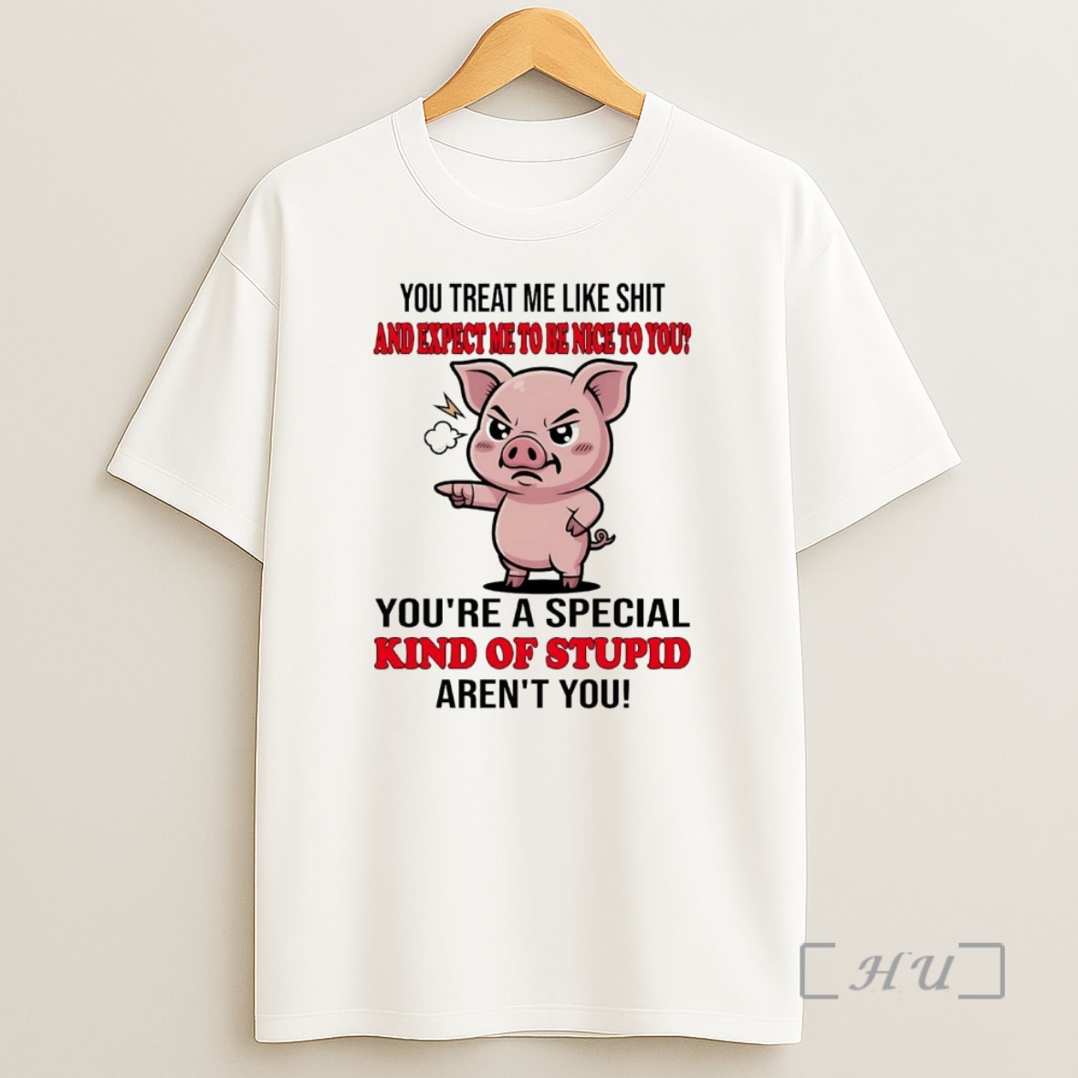 Officials Pig You Treat Me Like Shit And Expect Me To Be Nice Premium Shirt Sweatshirt Tee