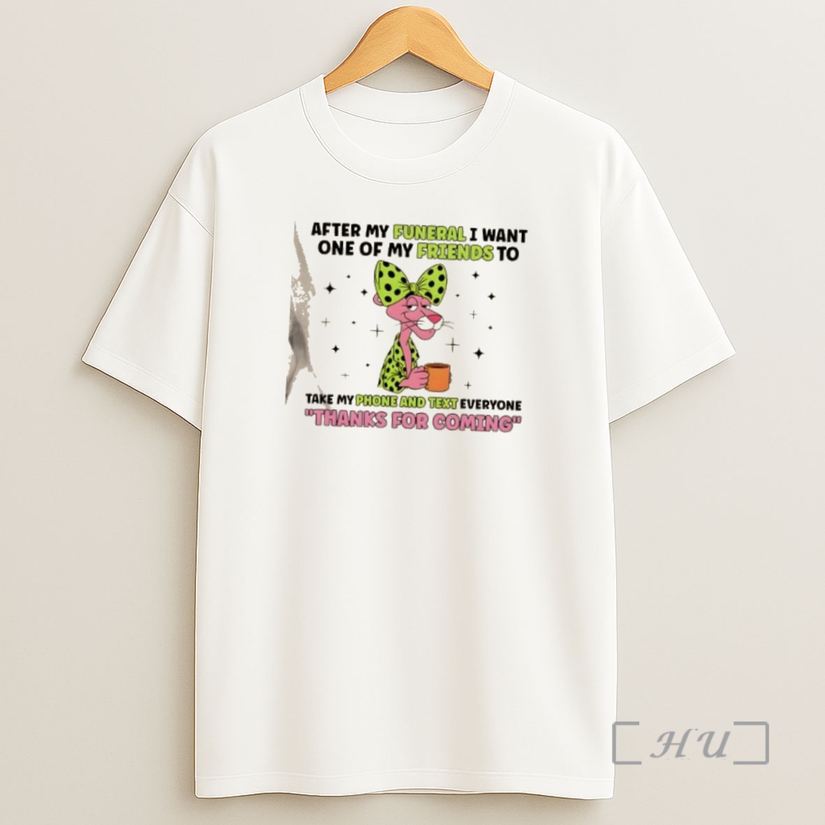 Officials Pink Panther After My Funeral I Want One Of My Friends To Take My Phone And Text Everyone Thanks For Coming Premium Shirt Sweatshirt Tee