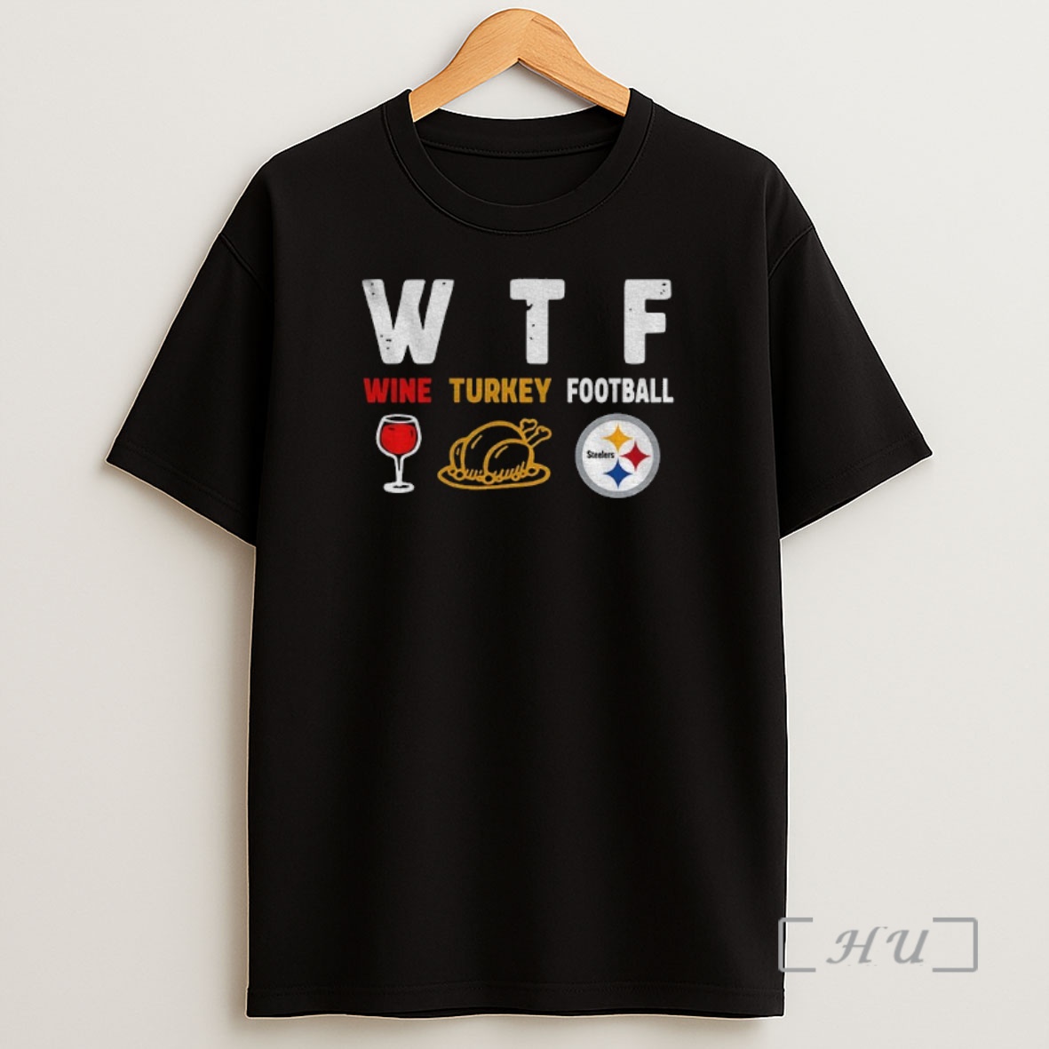 Officials Pittsburgh Steelers Wtf Wine Turkey Football Happy Thanksgiving Premium Shirt Sweatshirt Tee