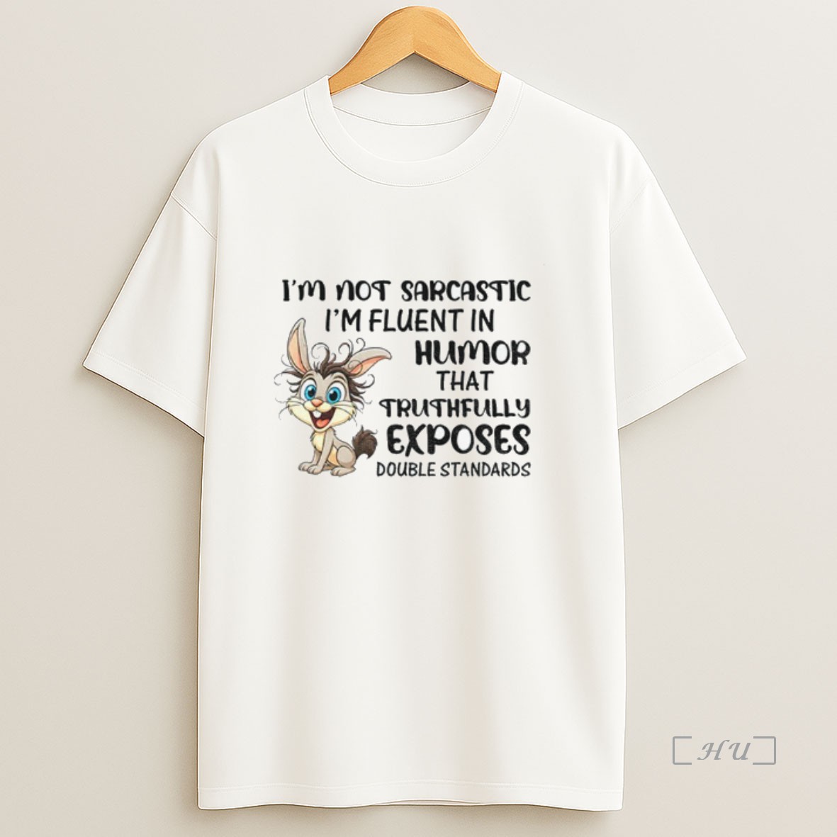 Officials Rabbit Im Not Sarcastic Im Fluent In Humor That Truthfully Exposes Double Standards Premium Shirt Sweatshirt Tee