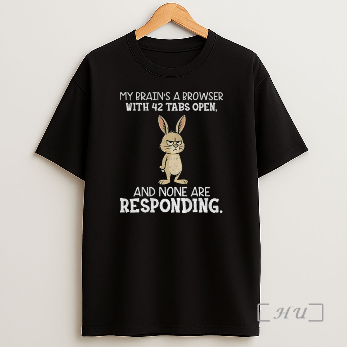 Officials Rabbit My Brains A Browser With 42 Tabs Open And None Are Responding Premium Shirt Sweatshirt Tee