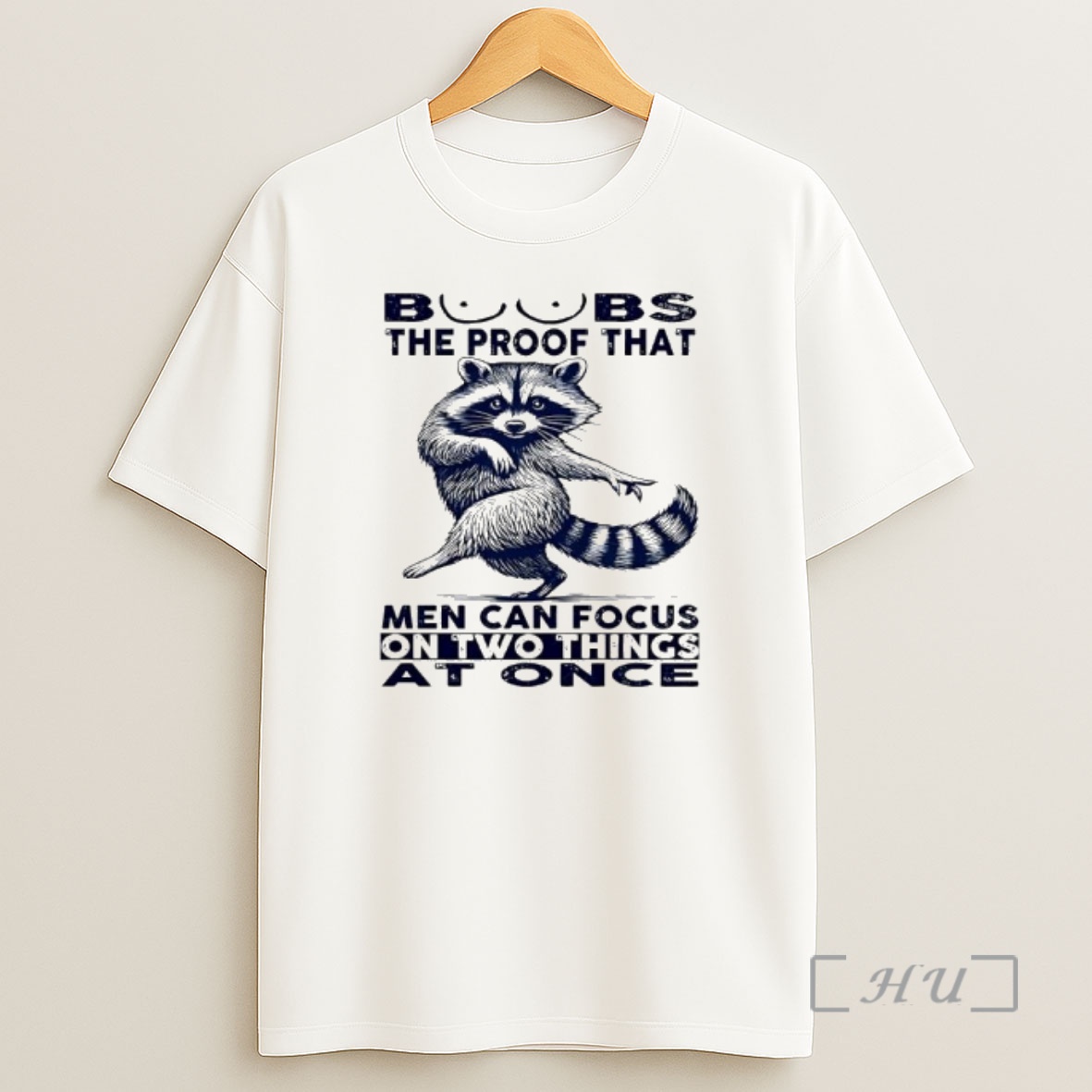 Officials Raccoon Boobs Proof That Men Can Focus On Two Things At Once Premium Shirt Sweatshirt Tee