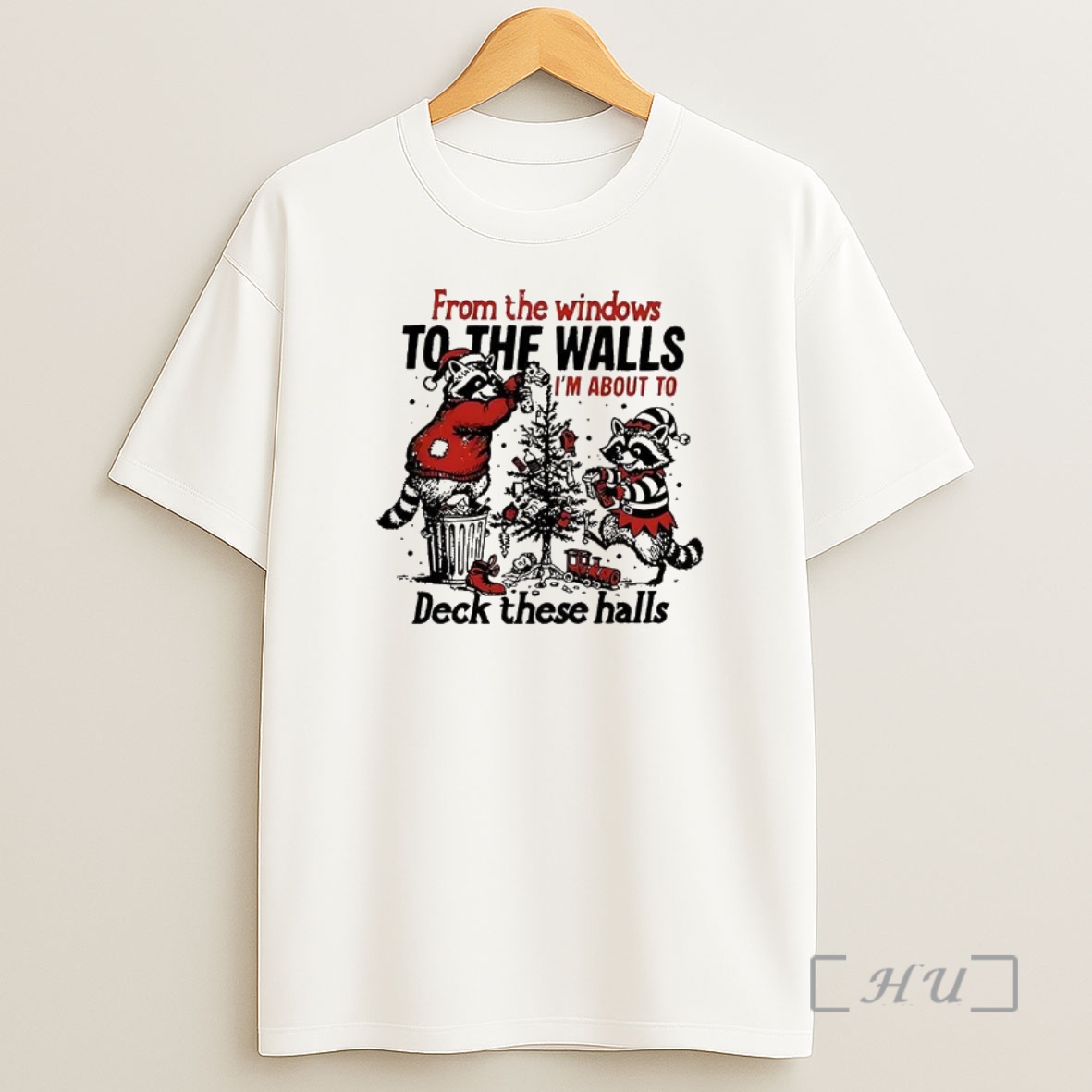 Officials Raccoon Decorate The Christmas Tree From The Windows To The Walls Im About To Deck These Halls Premium Shirt Sweatshirt Tee