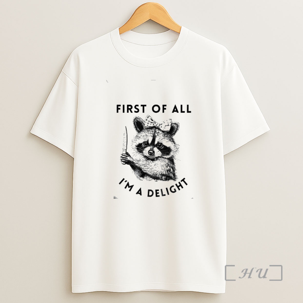 Officials Raccoon First Of All Im A Delight Premium Shirt Sweatshirt Tee