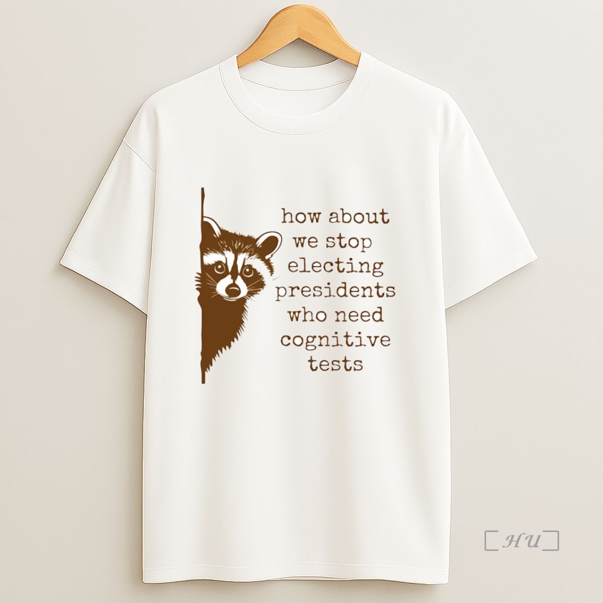 Officials Raccoon How About We Stop Electing Presidents Premium Shirt Sweatshirt Tee