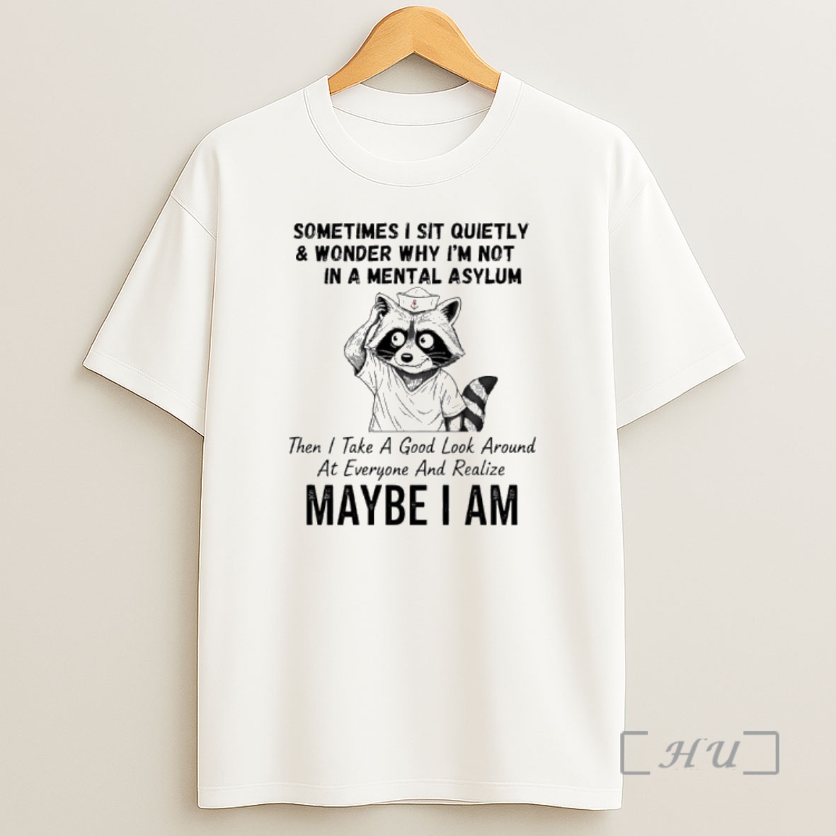 Officials Raccoon Sailor Hat Sometimes I Sit Quietly Wonder Why Im Not In A Mental Asylum Premium Shirt Sweatshirt Tee