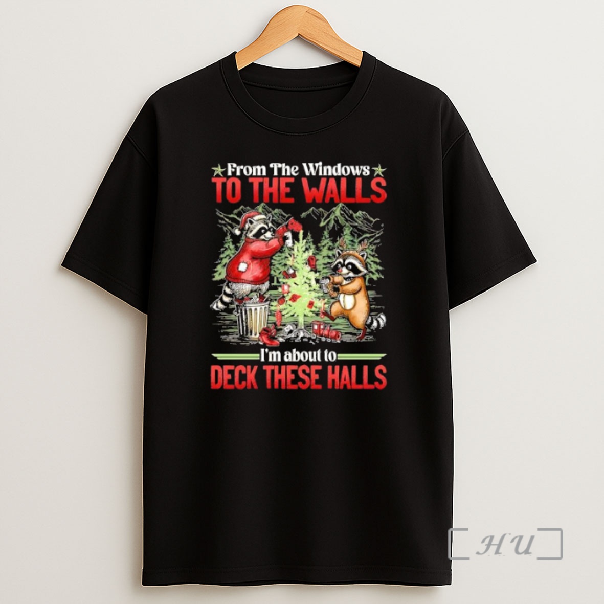 Officials Raccoons Christmas Tree From The Windows To The Walls Im About To Deck These Halls Premium Shirt Sweatshirt Tee