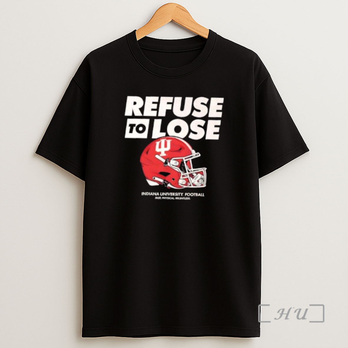 Officials Refuse To Lose Indiana Football Fast Physical Relentless Premium Shirt Sweatshirt Tee