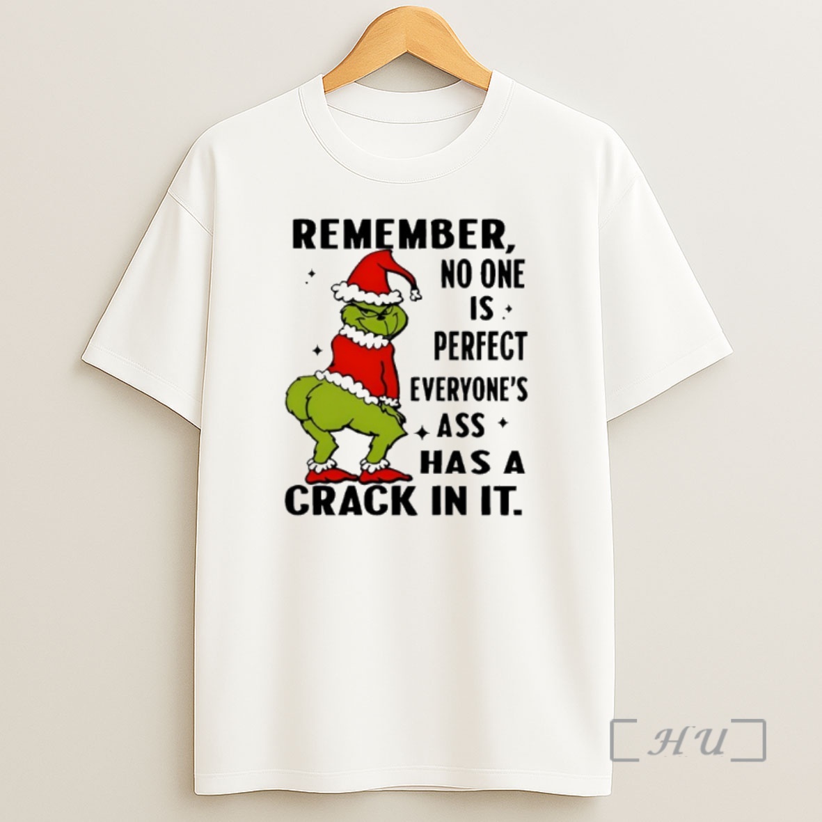 Officials Remember No One Is Perfect Everyones Ass Has A Crack In It Grinch Premium Shirt Sweatshirt Tee
