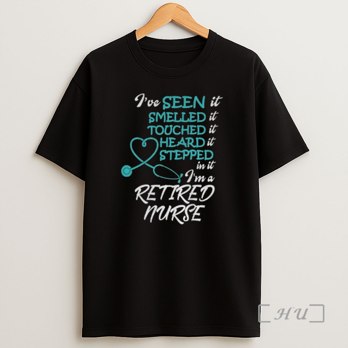 Officials Retired Nurse Ive Seen It Smelled It Touched It Heard It Stepped In It Im A Retired Nurse Premium Shirt Sweatshirt Tee