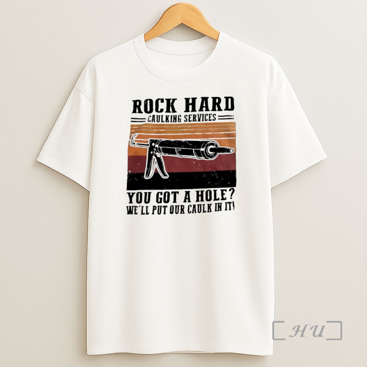 Officials Rock Hard Caulking Services You Got A Hole Let Me Put Caulk Premium Shirt Sweatshirt Tee